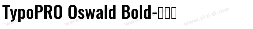 TypoPRO Oswald Bold字体转换